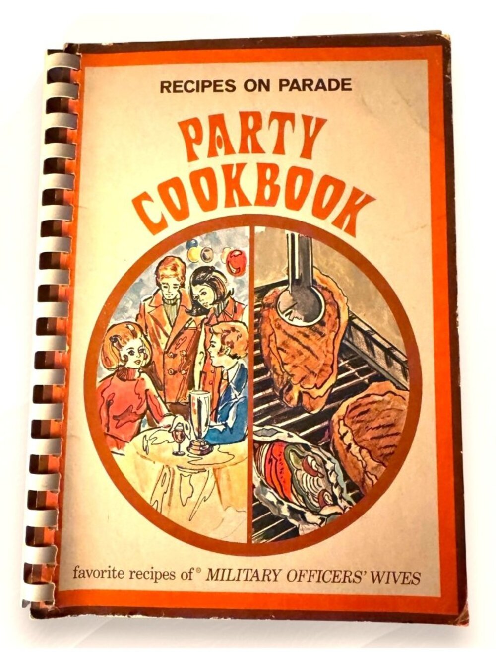 1973 Recipes On Parade Party Cookbook Military Officers Wives Spiral Bound